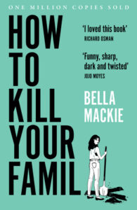 How to Kill Your Family by Bella Mackie