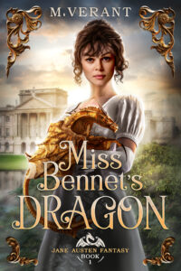 Miss Bennett’s Dragon by M. Verant